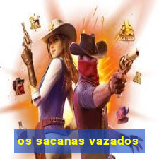 os sacanas vazados